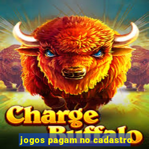 jogos pagam no cadastro